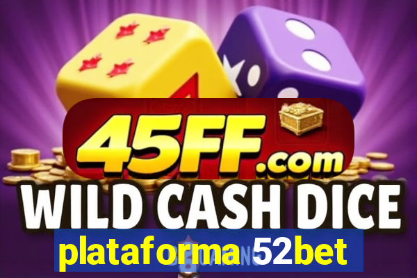 plataforma 52bet